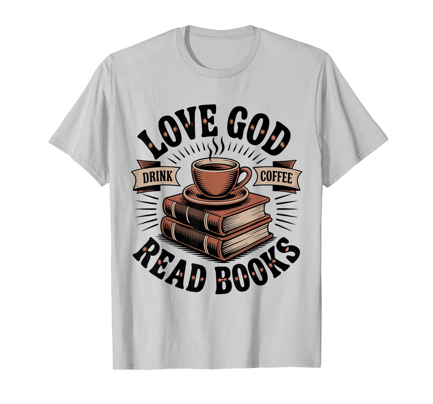 Love God Drink Coffee Read Books – Vintage Spiritual Reading T-Shirt