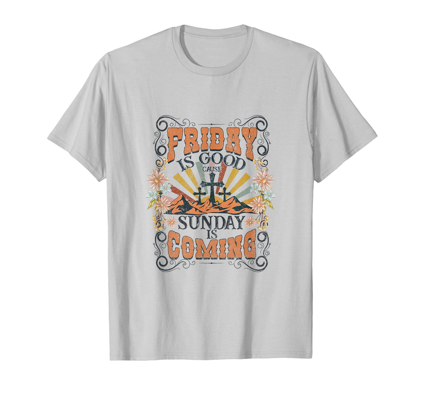 Friday Is Good Cause Sunday Is Coming Jesus Christian Easter T-Shirt