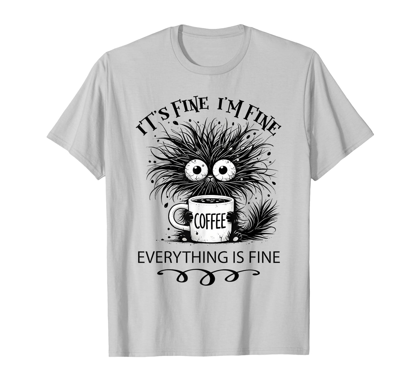 Funny Cat Lover It's Fine I'm Fine Everything Is Fine T-Shirt