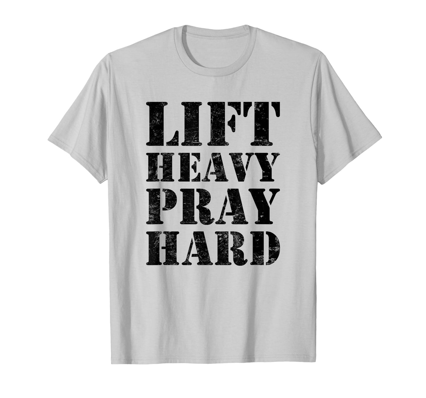 Lift Heavy Pray Hard Gym Christian Quote T-Shirt