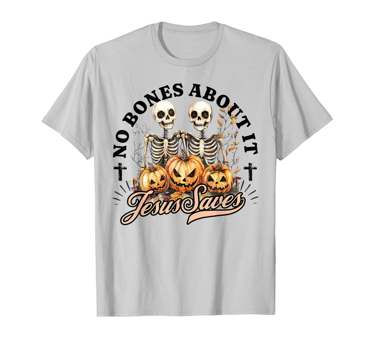 No Bones About It Jesus Saves Christian Halloween Men Women T-Shirt