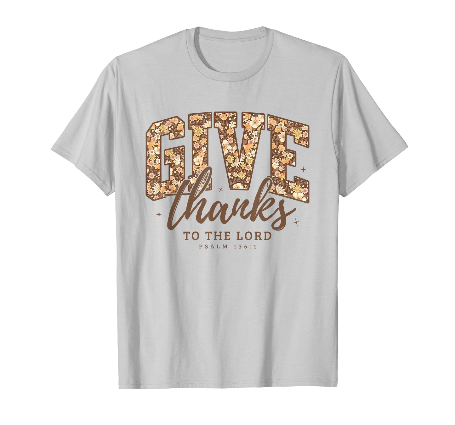 Floral Give Thanks to The Lord Thanksgiving Bible Autumn T-Shirt