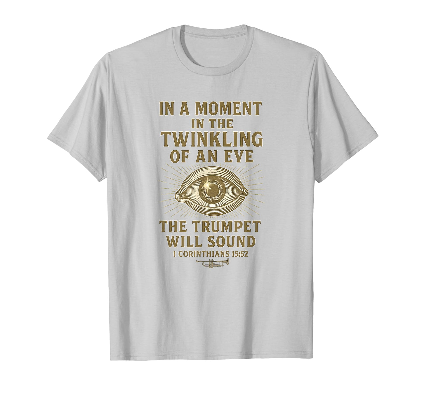 in The Twinkling of an Eye 1Corinthians 15:52 Rapture Christ T-Shirt