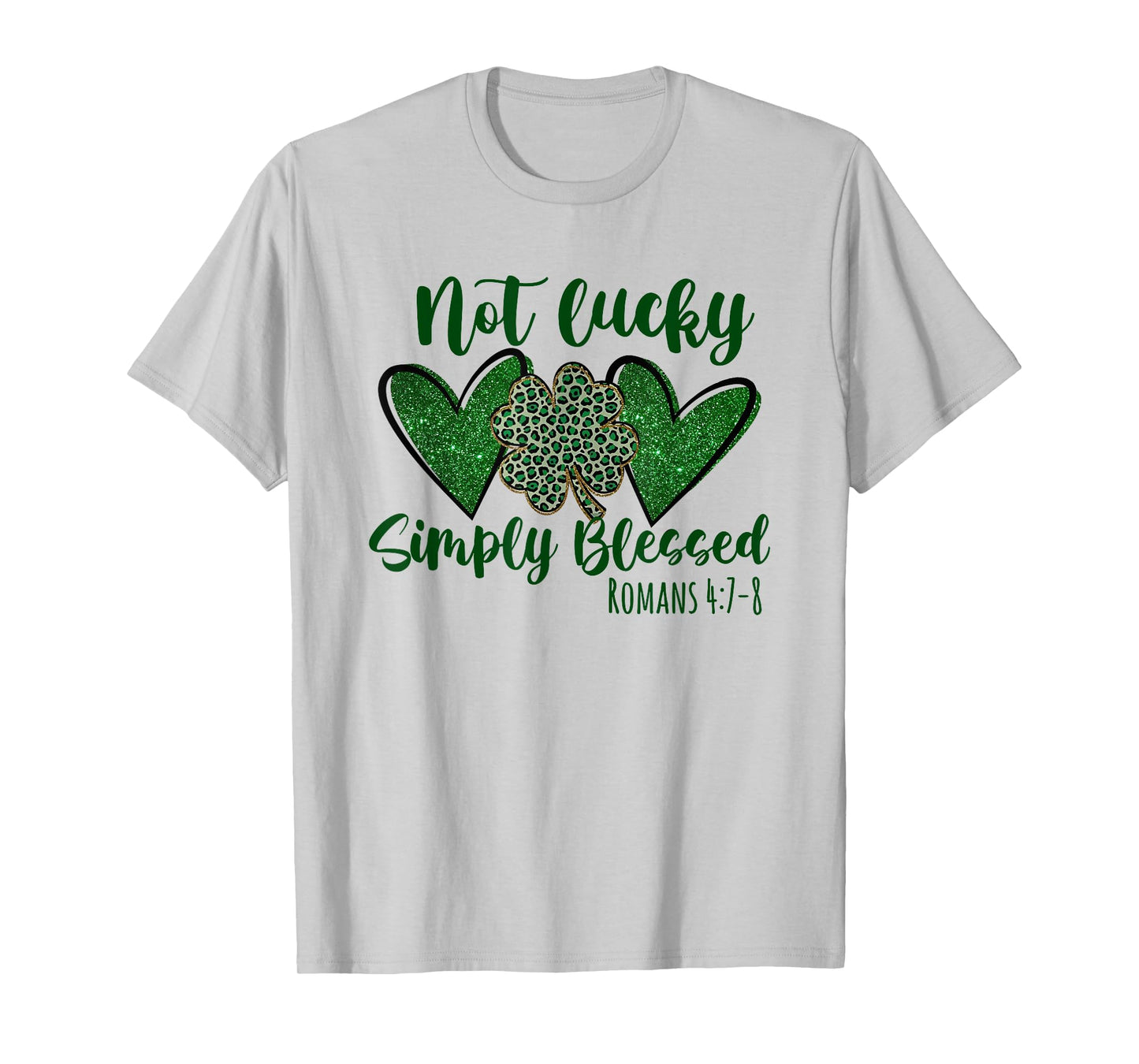 Not Lucky Simply Blessed Christian Shamrocks St Patricks Day T-Shirt