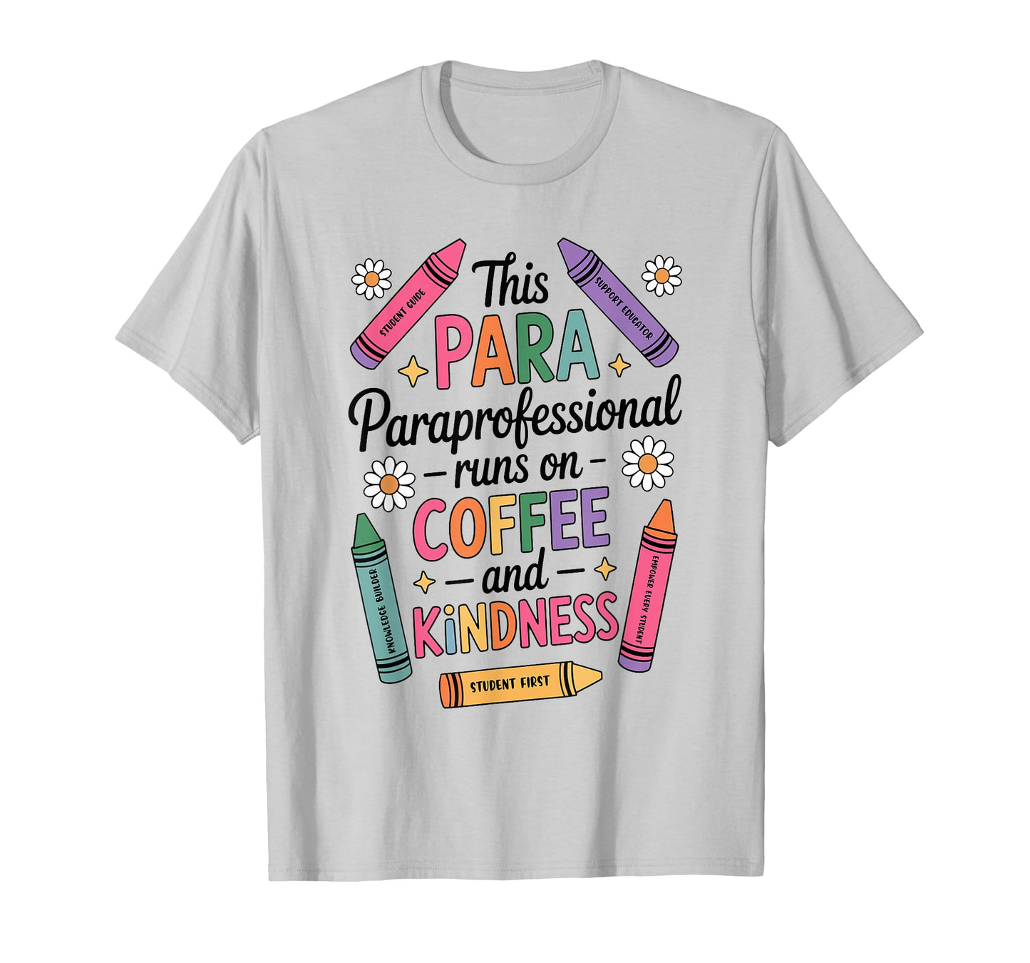 Cute This para Paraprofessional Runs on Coffee and Kindness T-Shirt