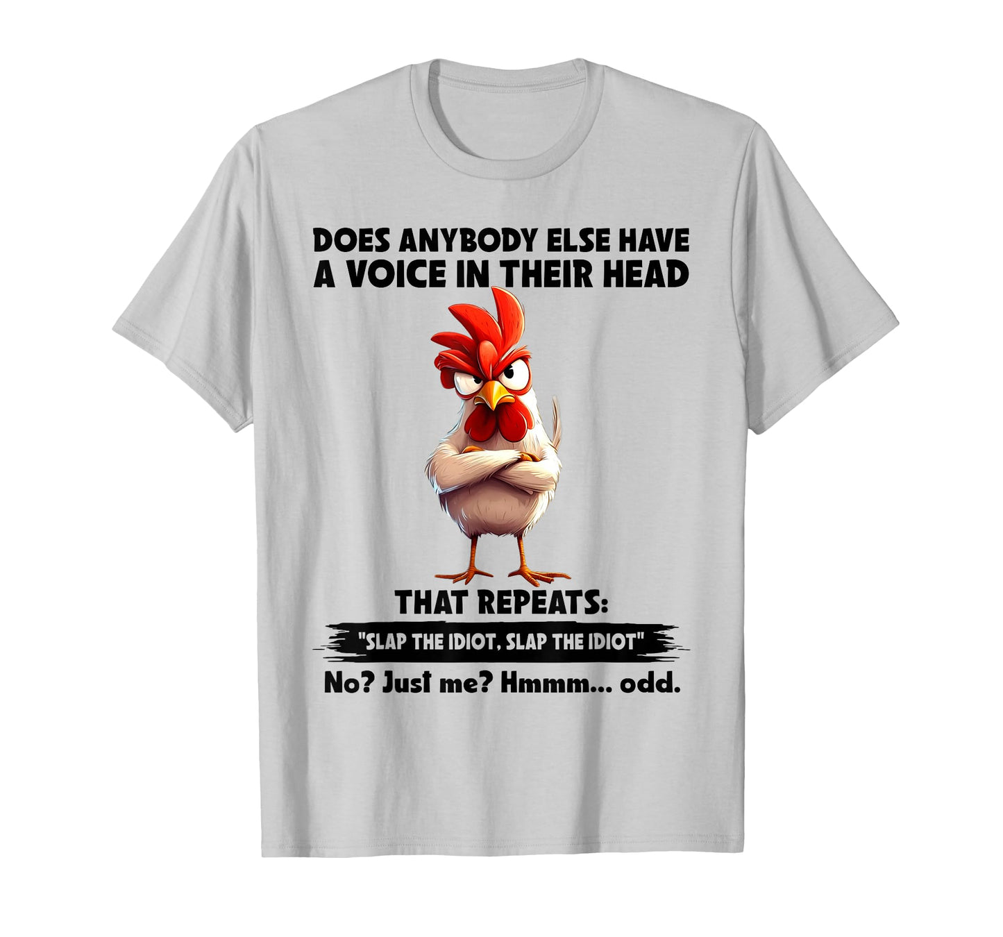 Does Anybody Else Have A Voice in Their Head Funny Chicken T-Shirt