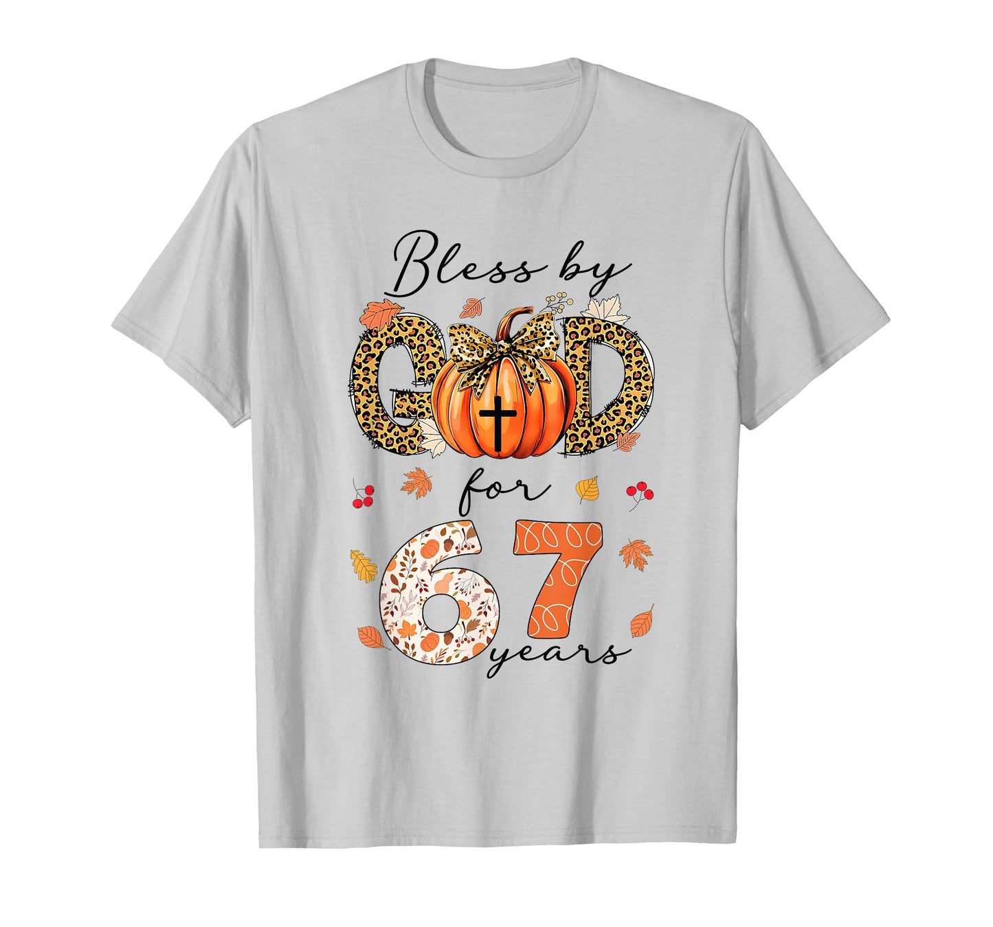 Blessed By God For 67 Years Old Woman Leopard Bow Pumpkin T-Shirt