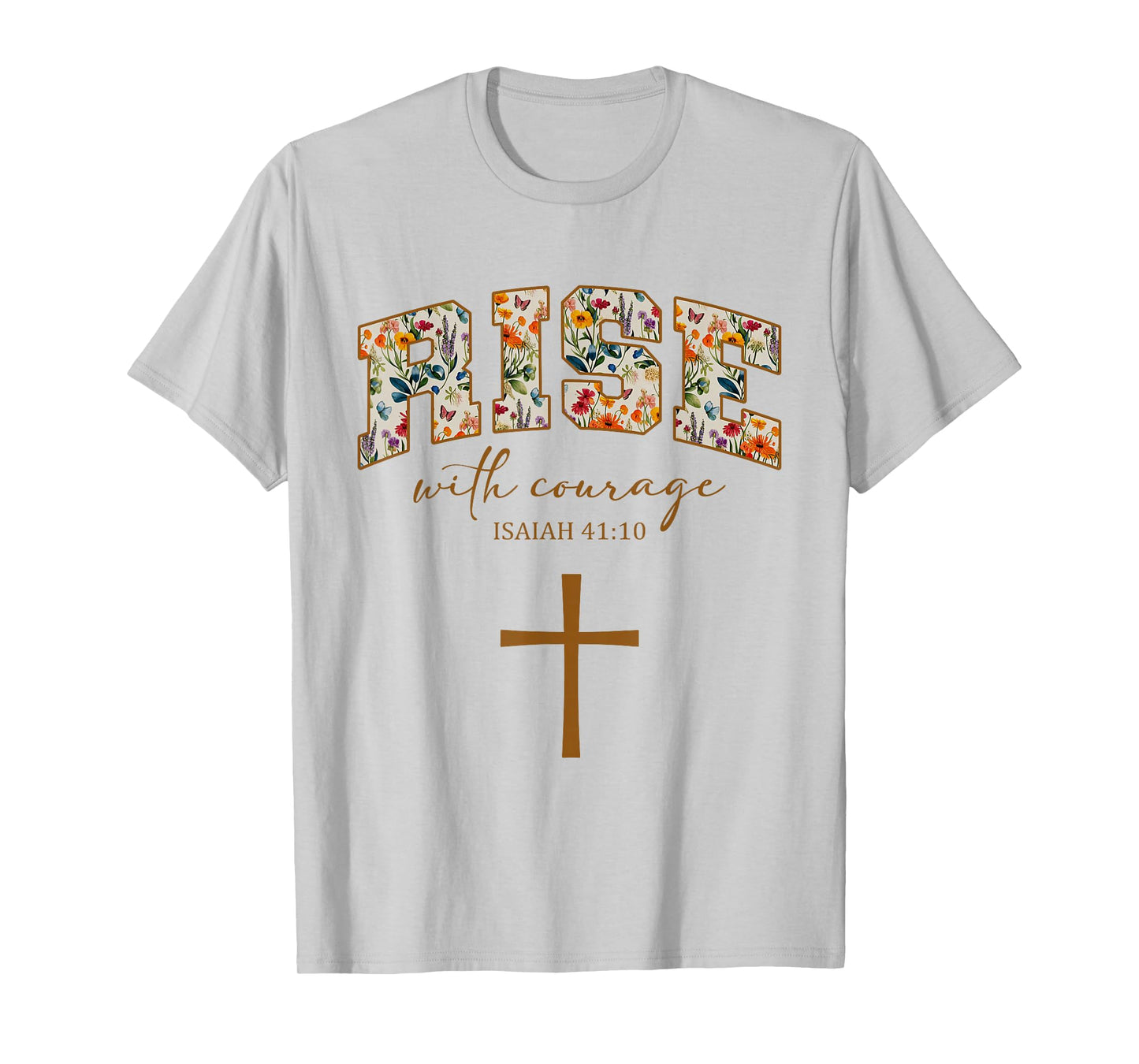 Rise with Courage Cross Christian Religion Bible Scripture T-Shirt