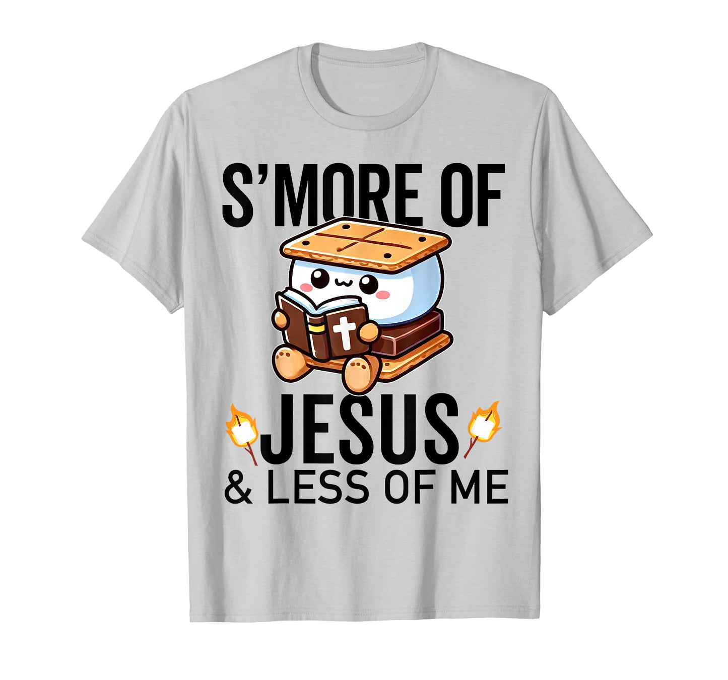 S'more of Jesus and Less of Me Funny Christian T-Shirt