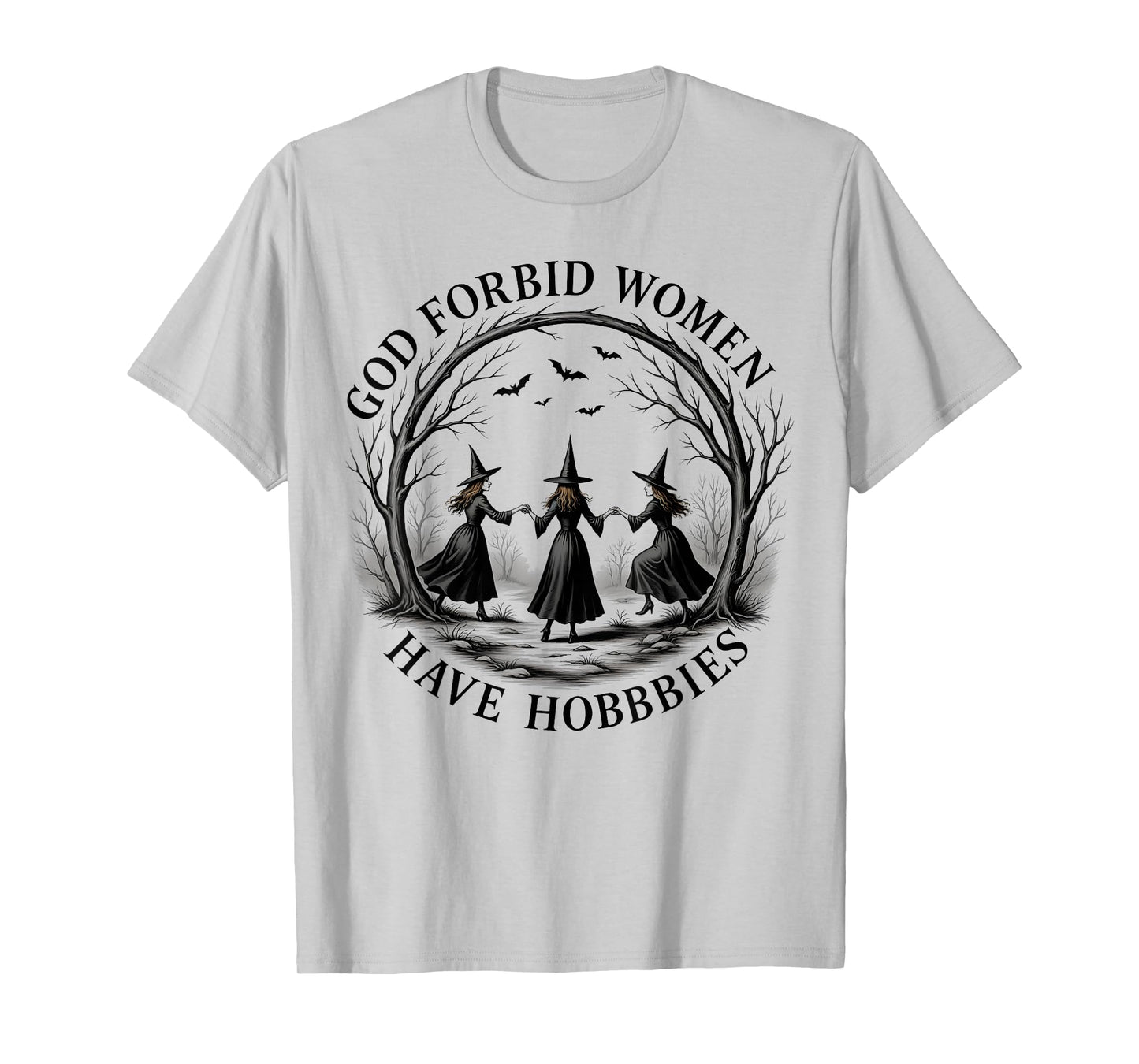 Funny Witch God Forbid Women Have Hobbies Halloween Women T-Shirt