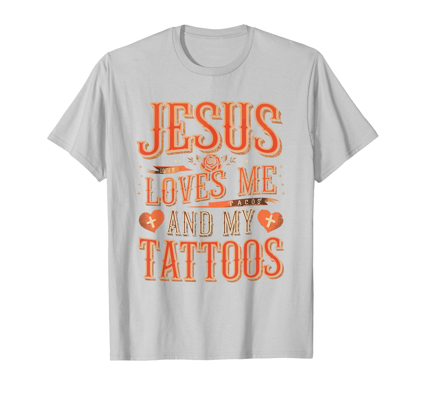 Jesus Loves Me and My Tattoos Faith Tattoo Shirt T-Shirt