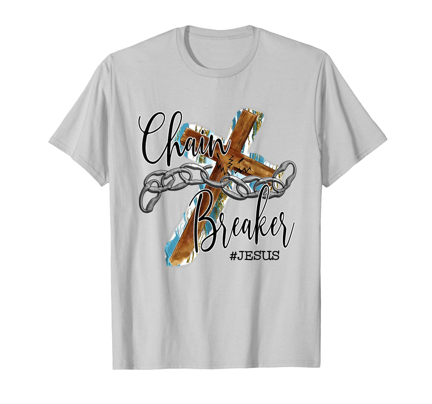Jesus The Chain Breaker Christian Faith Saying Cross T-Shirt