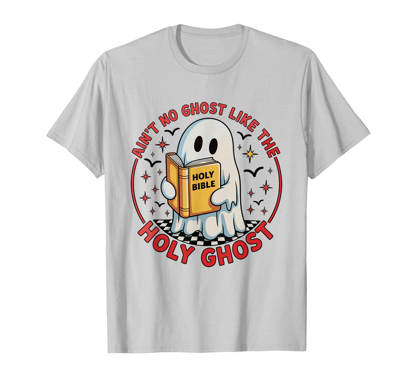 Ain't No Ghost Like The Holy Ghost Christian Halloween T-Shirt