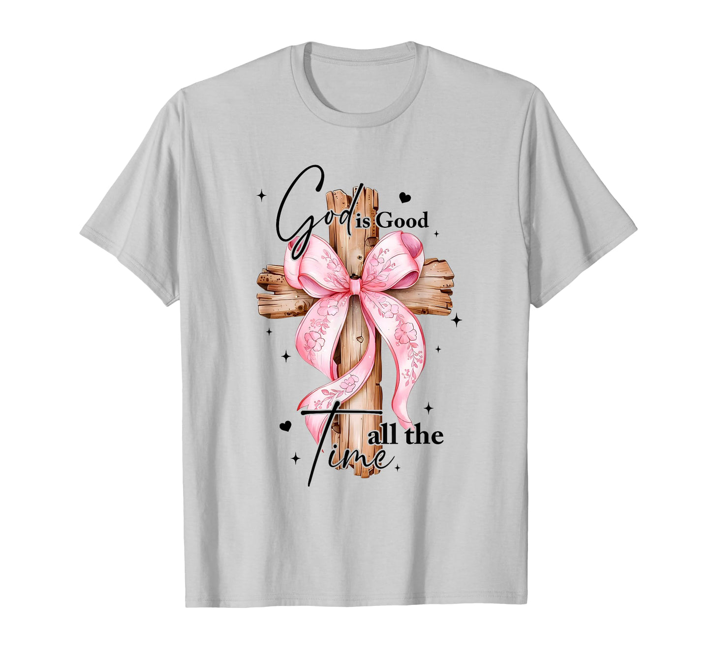 God is Good All The Time Coquette Bow Faith Bible Verse T-Shirt