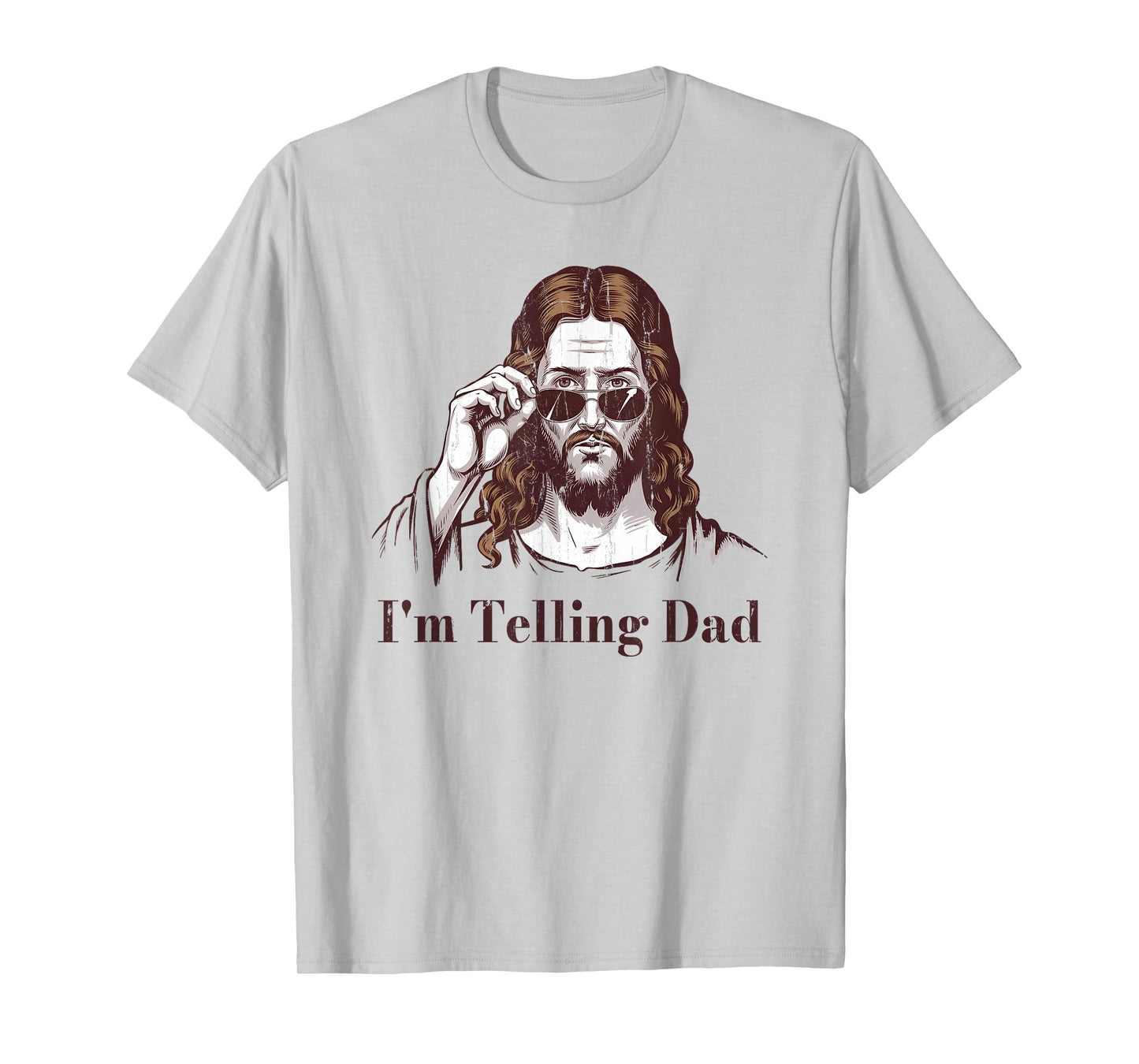I'm Telling Dad, Christian Humor, Funny Jesus Saying T-Shirt