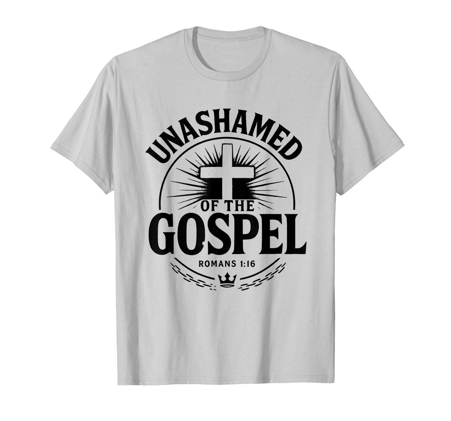 Unashamed of The Gospel Romans 1:16 Bold Christian T-Shirt