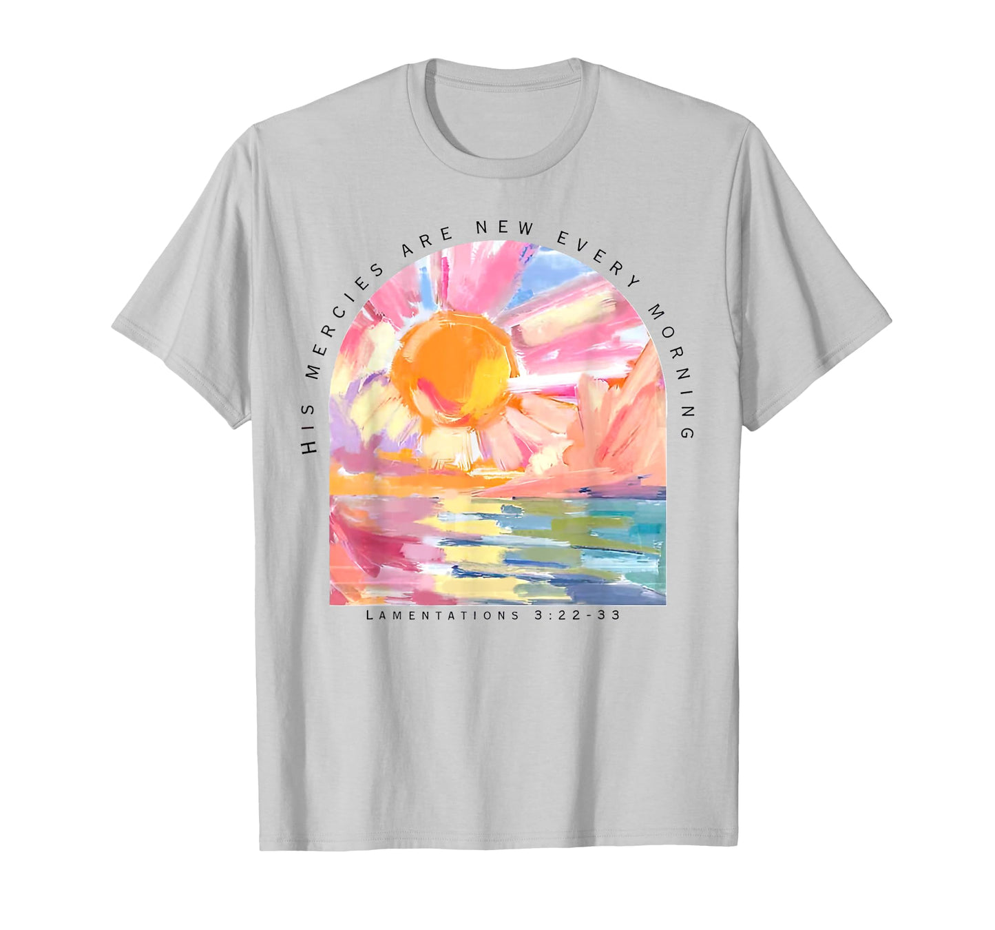 His Mercies Are New Every Morning Christian T-Shirt