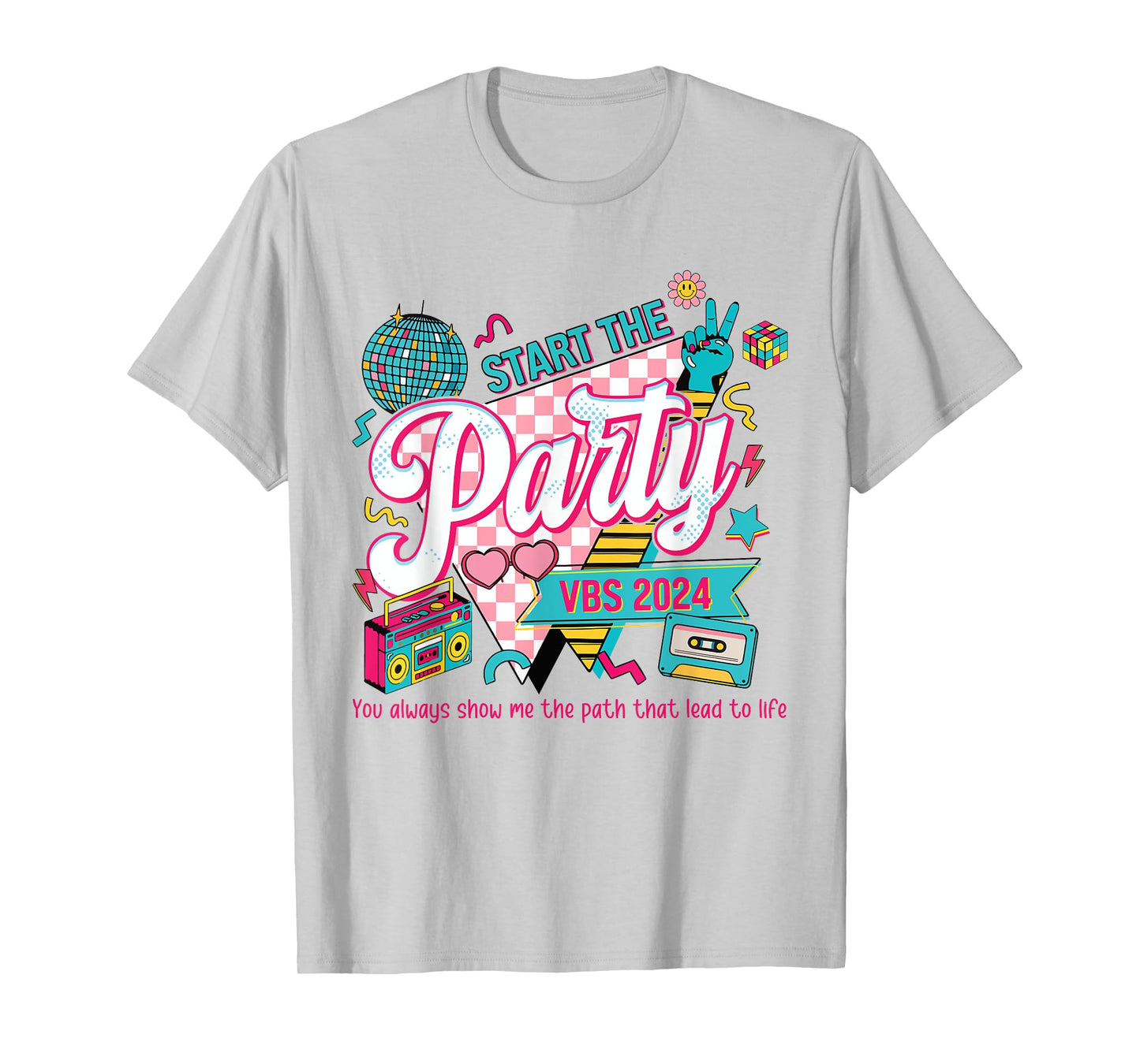 Funny Start The Party VBS 2024 You Always Show Me The Path T-Shirt