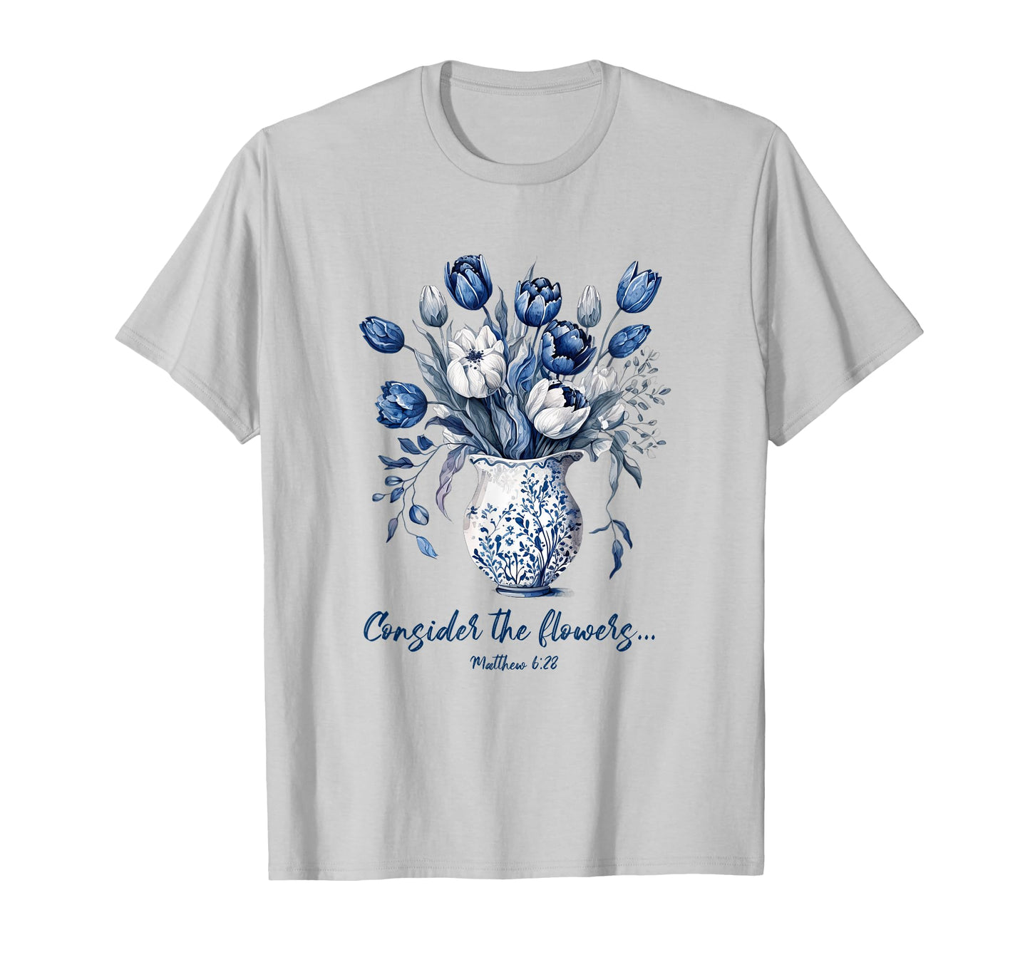 Consider The Flowers, Delft Blue Matthew 6:28 T-Shirt