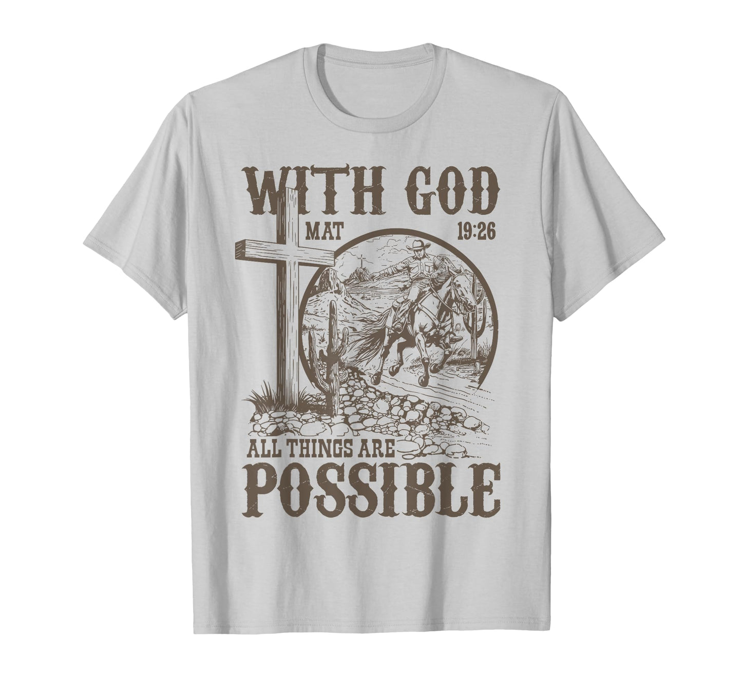 with God All Things are Possible Cowboy Bible Scripture T-Shirt
