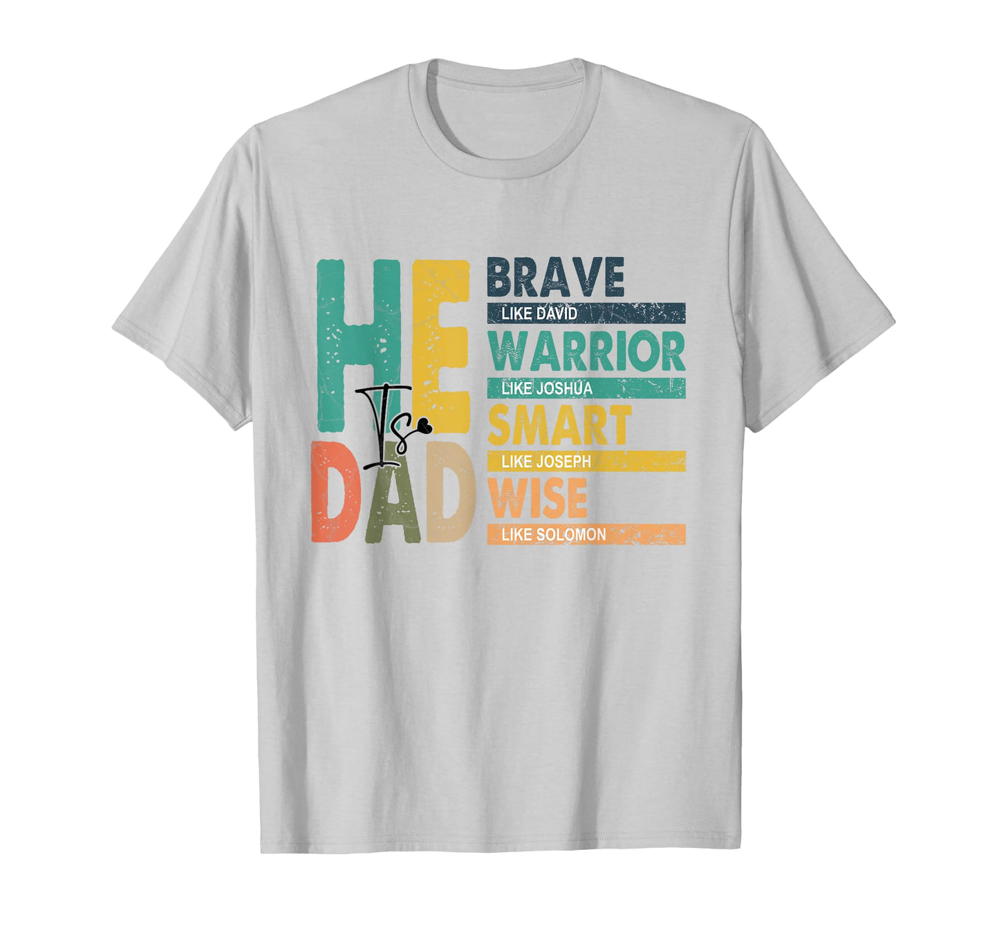 Mens Funny Dad Fathers Day Christian Jesus He Is Smart Brave T-Shirt