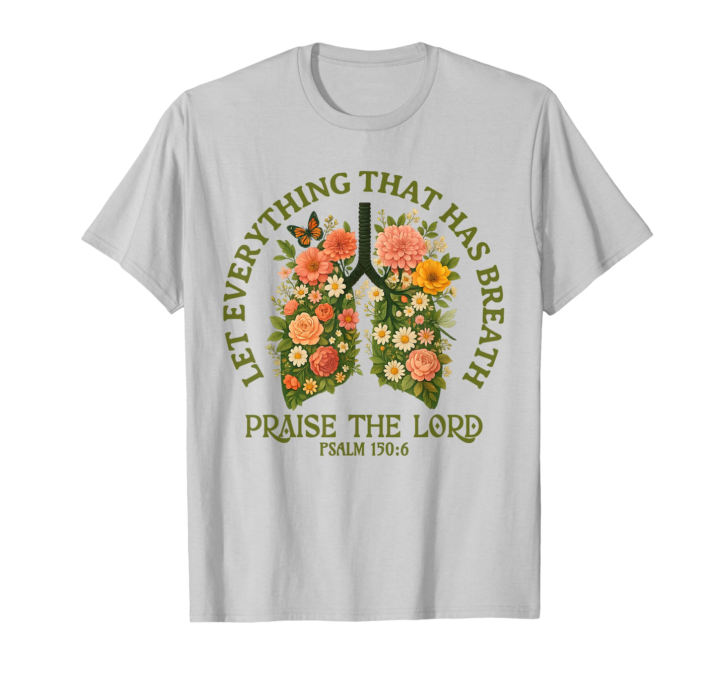 Floral Lungs Christian Shirt Faith Bible Verse Flowers T-Shirt