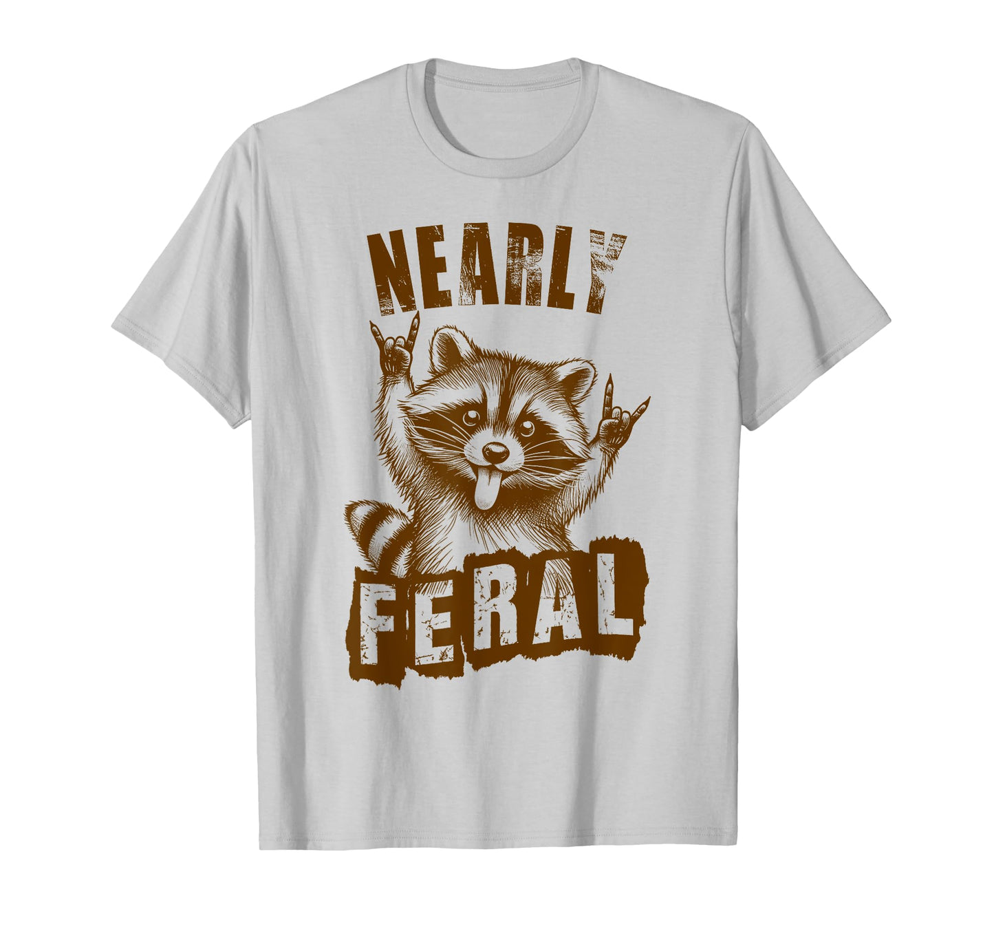 Racoon Lover Trash Eater Trashy Feral Child Nearly Feral T-Shirt