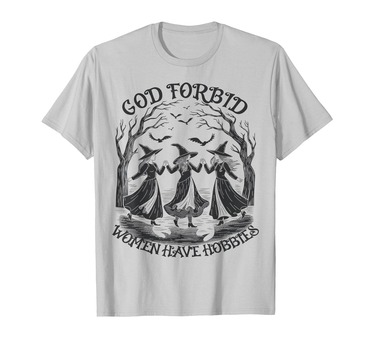 God Forbid Women Have Hobbies Spooky Season Witch Halloween T-Shirt