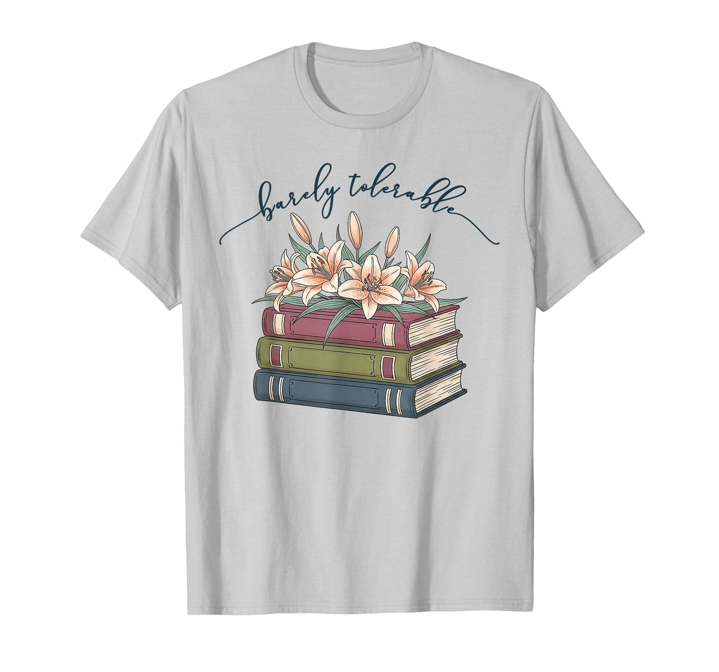 Barely Tolerable Book Lover Floral Quote Pride and Prejudice T-Shirt