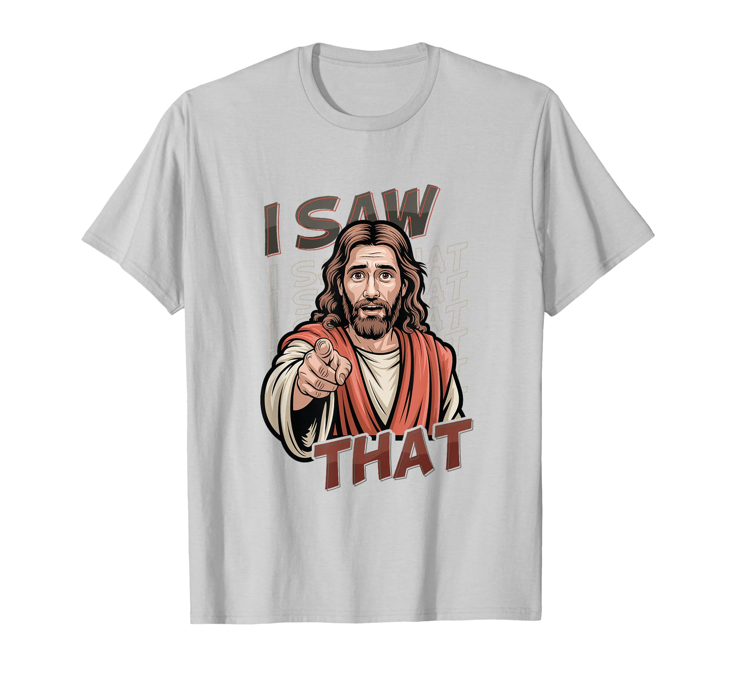 I Saw That Funny Jesus Humor Sarcastic Jesus Quote T-Shirt