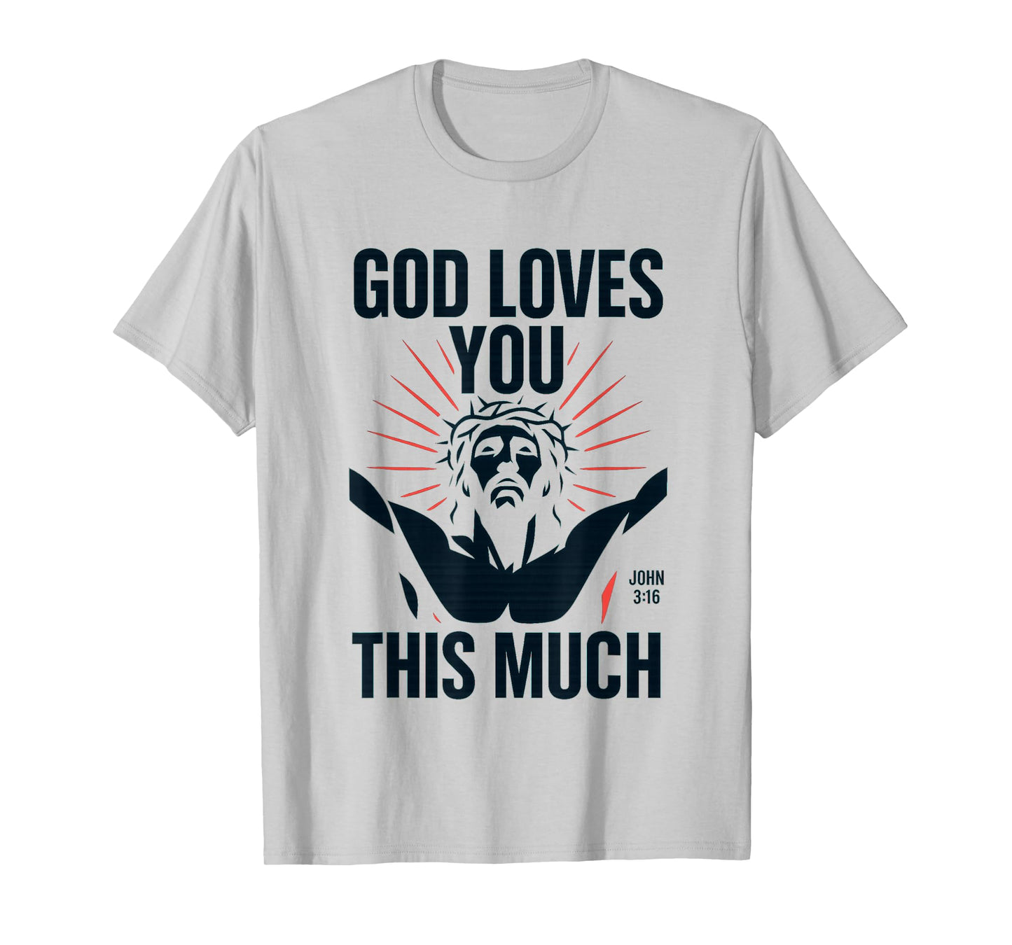 John 3:16 | God Loves You This Much - Jesus Cross Bold T-Shirt