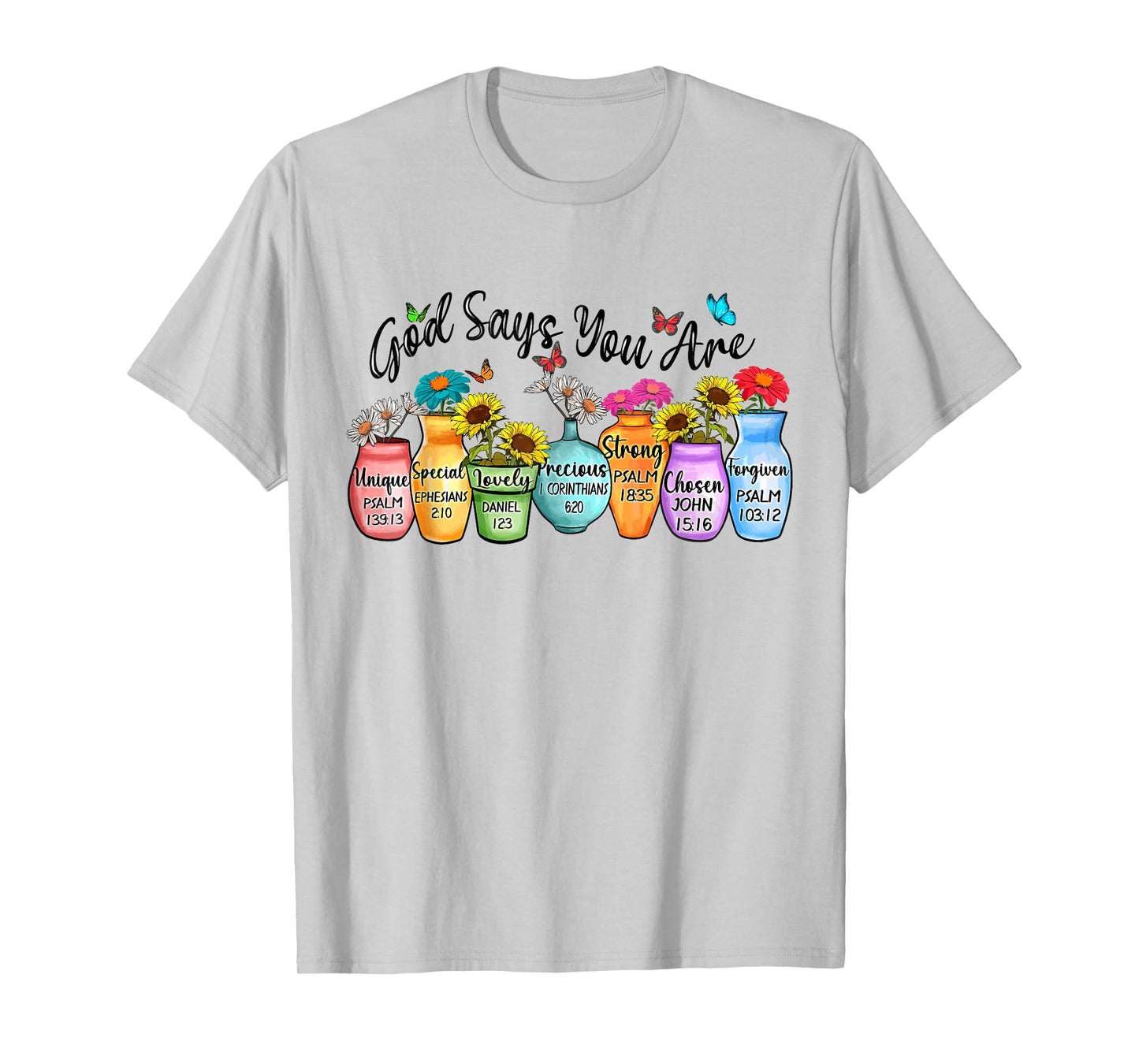 God Says You Are Bible Verses Christian T-Shirt