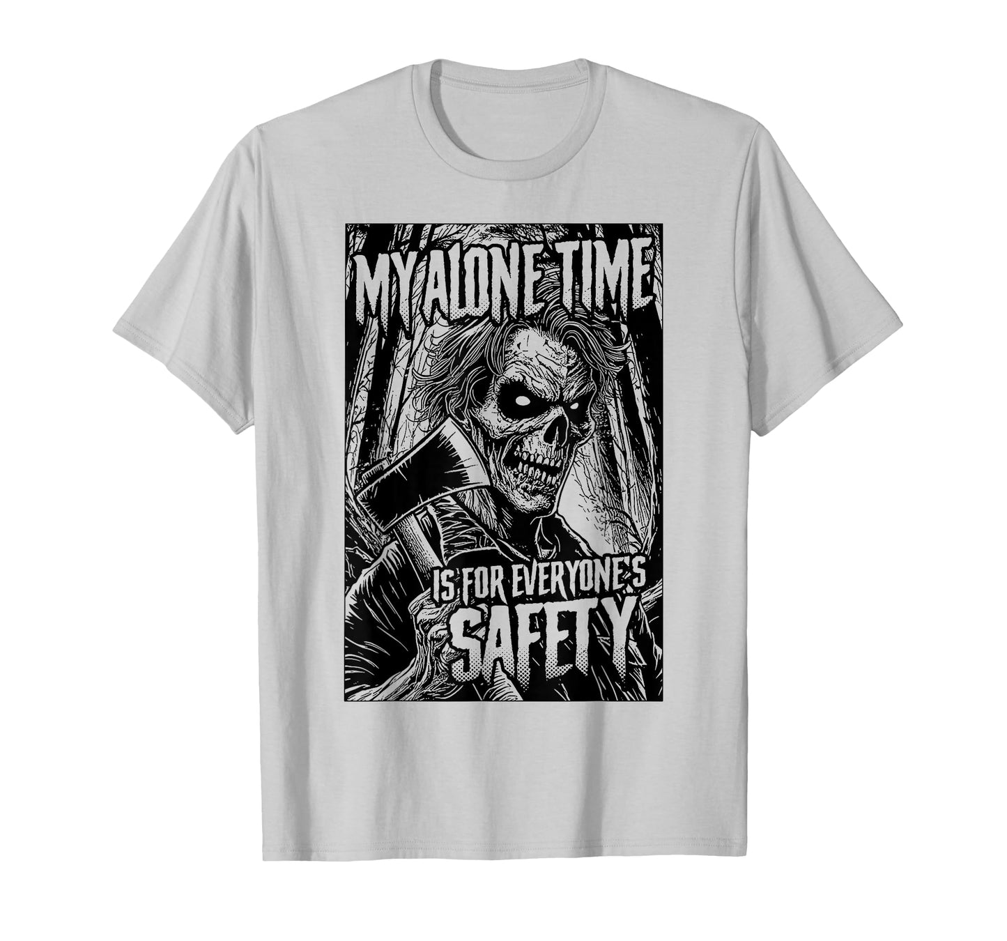 My Alone Time Is For Everyone's Safety Serial Killer Horror T-Shirt