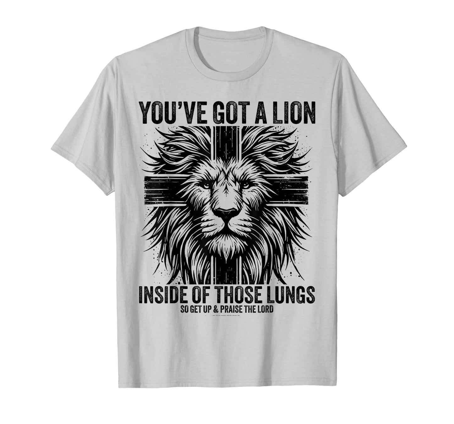 You've Got A Lion Inside Of Those Lungs Christian Religious T-Shirt