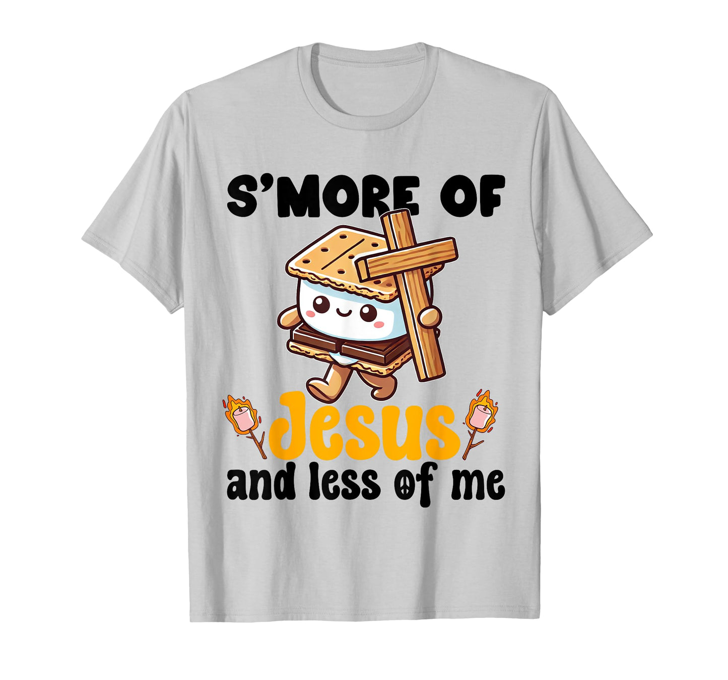 S'more of Jesus and Less of Me Funny Christian T-Shirt