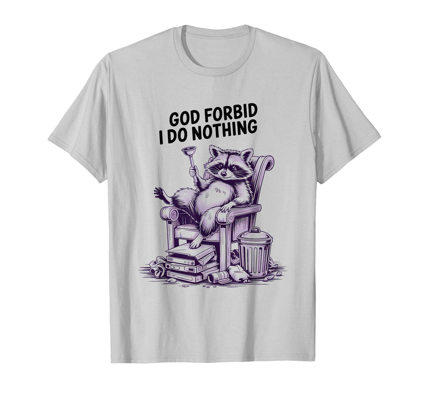 God Forbid I Do Nothing Funny Raccoon apparel Cute But Feral T-Shirt