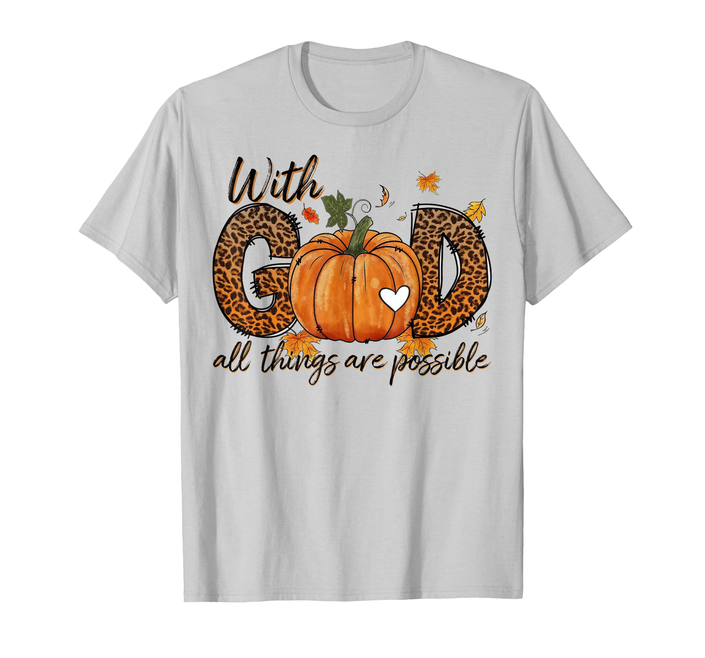 with God All Things are Possible Pumpkin Fall Thanksgiving T-Shirt