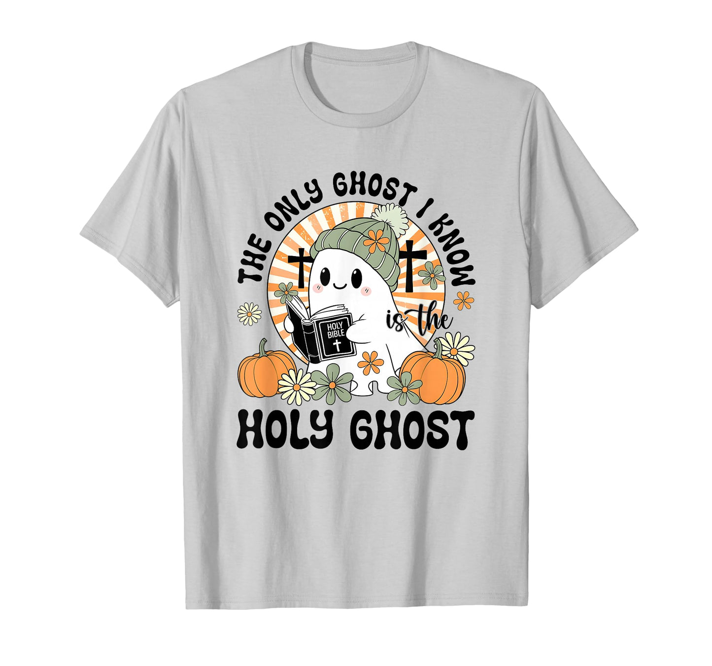 The Only Ghost I Know Holy Ghost T-Shirt