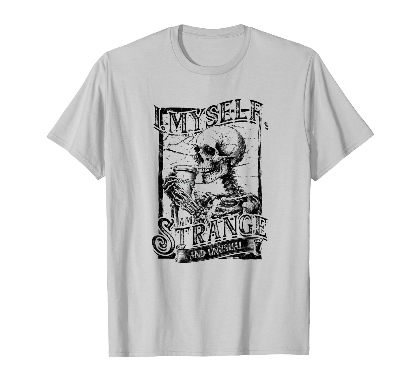 I. Myself, Am Strange and Unusual - Halloween T-Shirt