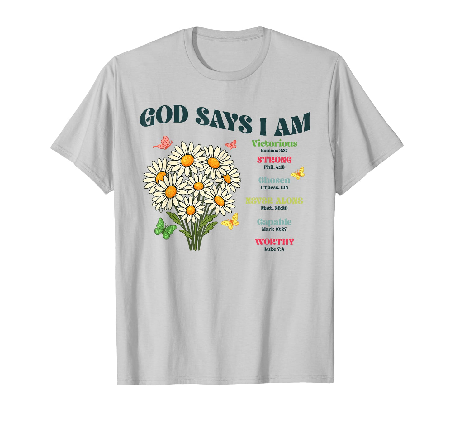 God Says I Am Floral Bible Verse Religious Christian Women T-Shirt