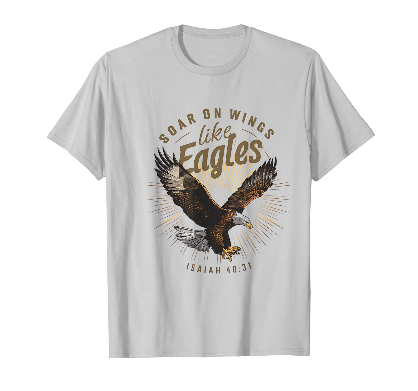 Soar on Wings like Eagles Isaiah 40:31 Eagle Design T-Shirt
