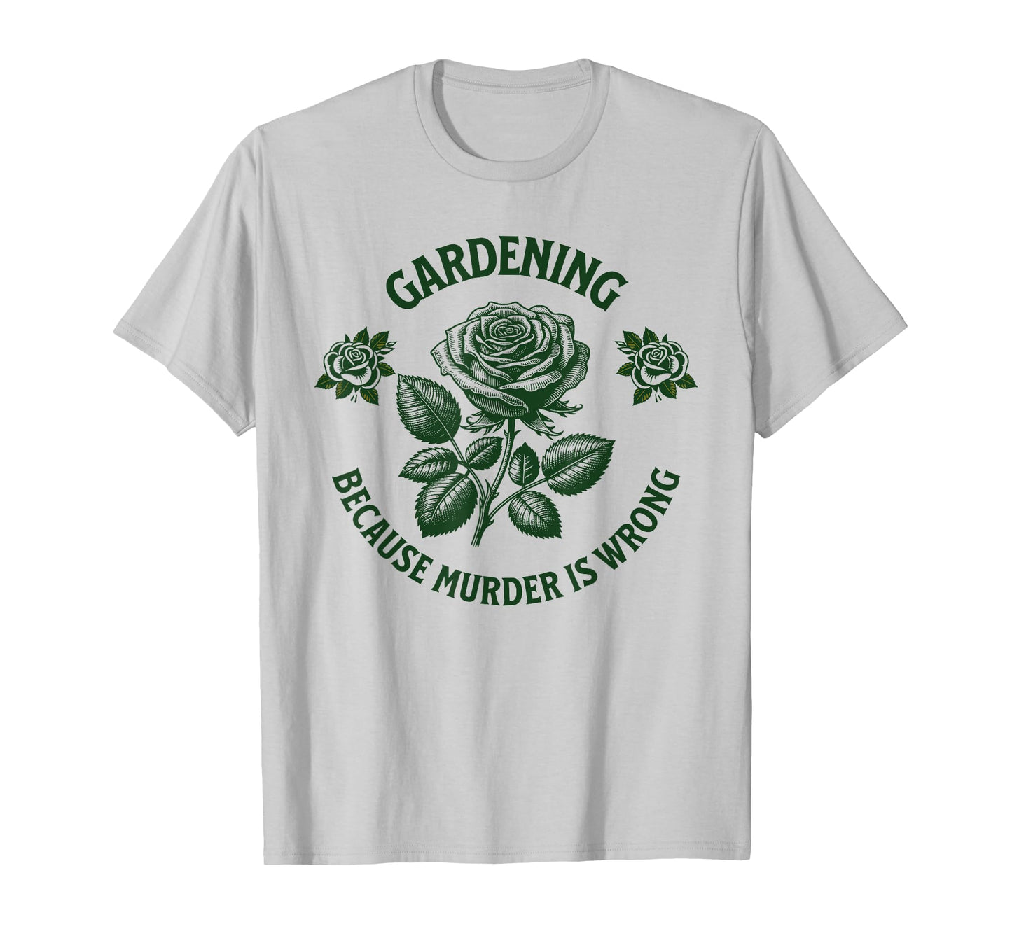 Funny Gardening Because Murder Is Wrong, cool Gardener Plant T-Shirt