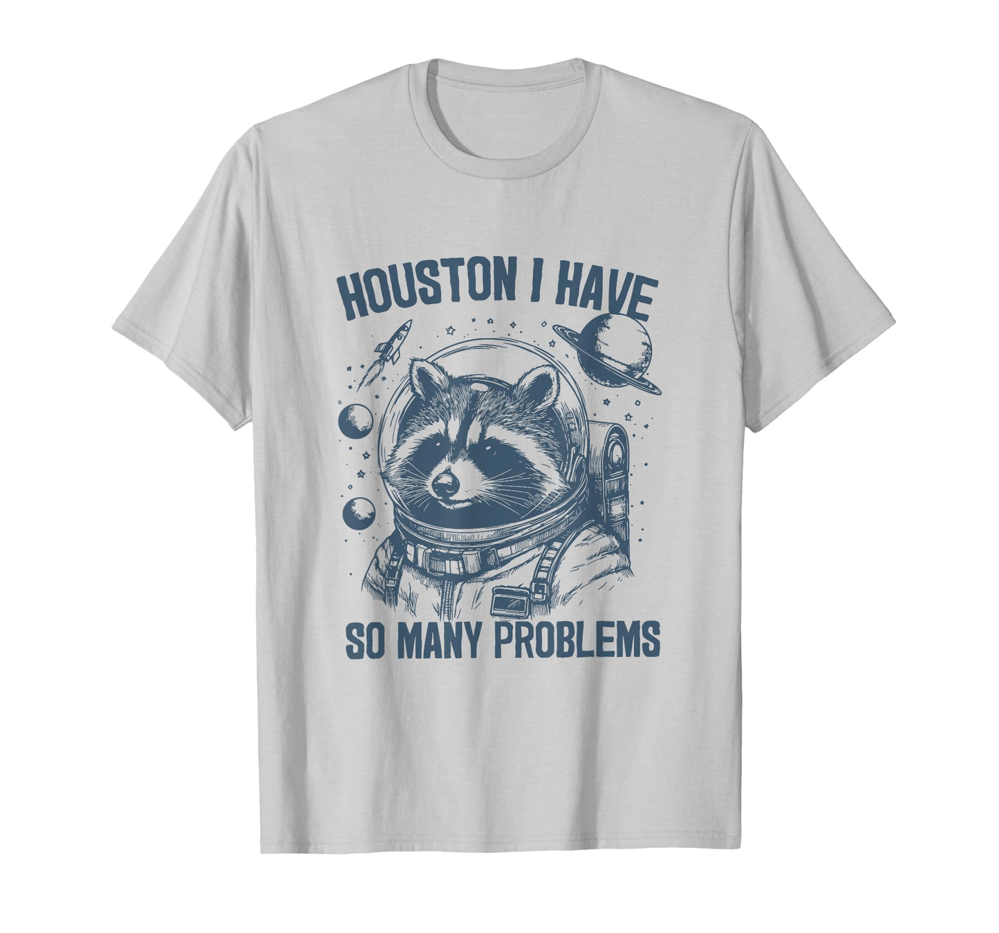 Houston I Have So Many Problems Funny Raccoon Vintage Space T-Shirt
