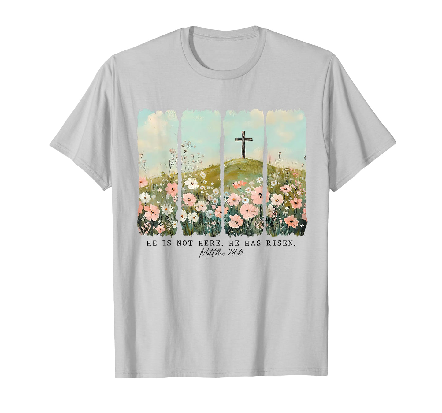 Flower He Is Not Here, He Has Risen Christian Jesus Easter T-Shirt