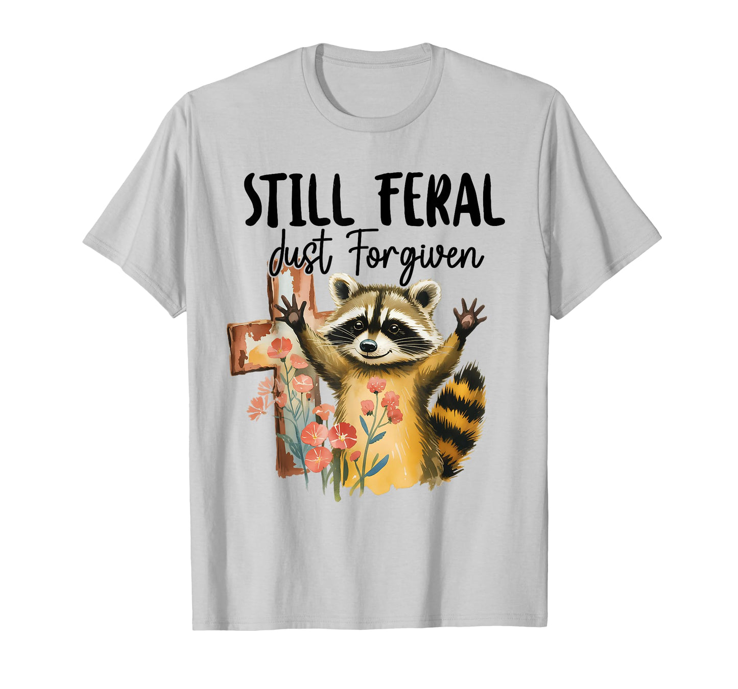 Vintage Still Feral Just Forgiven Cross Raccoon Christian T-Shirt