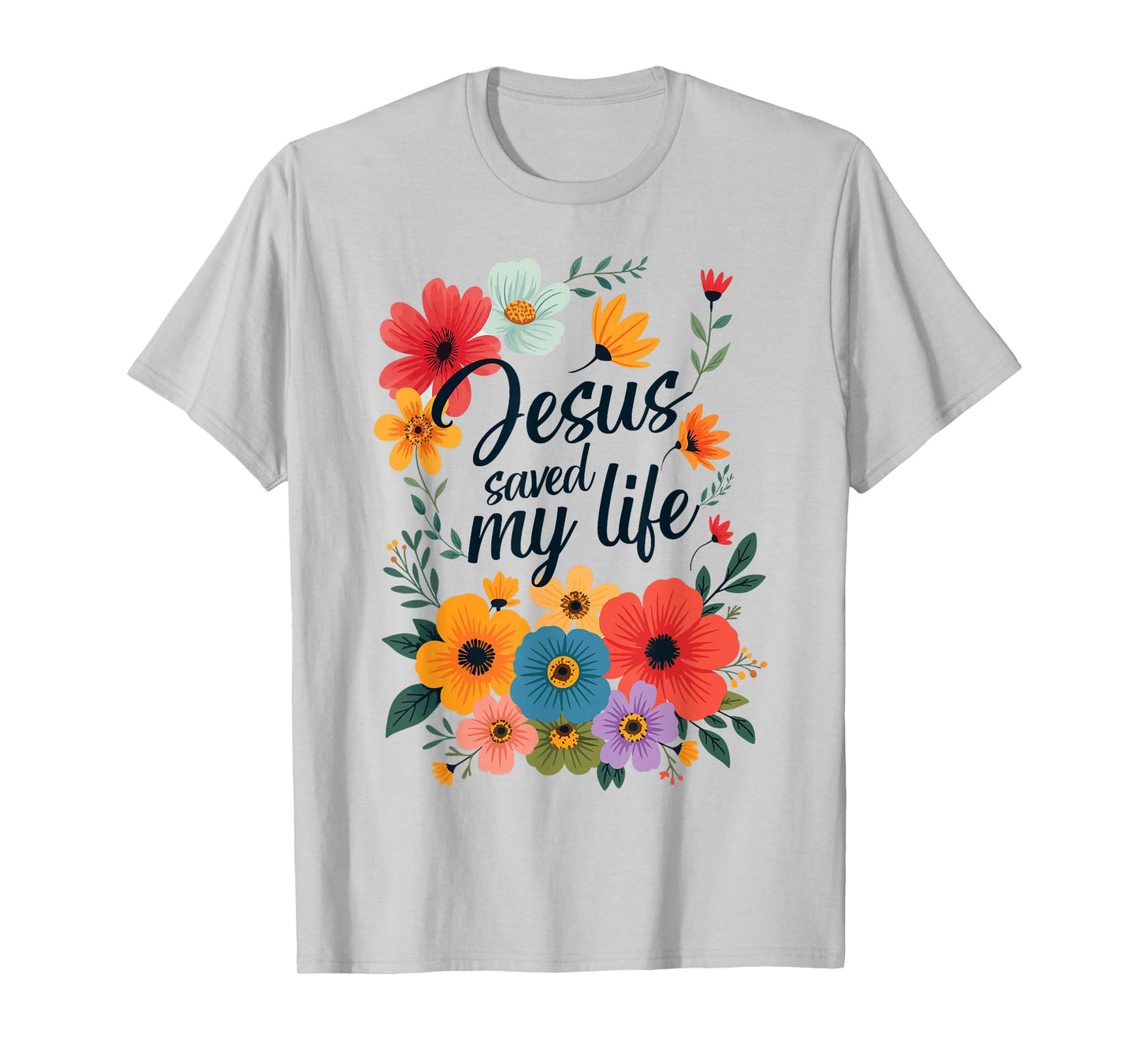 Jesus Saved My Life Christian Cross God Faith Bible Pray T-Shirt