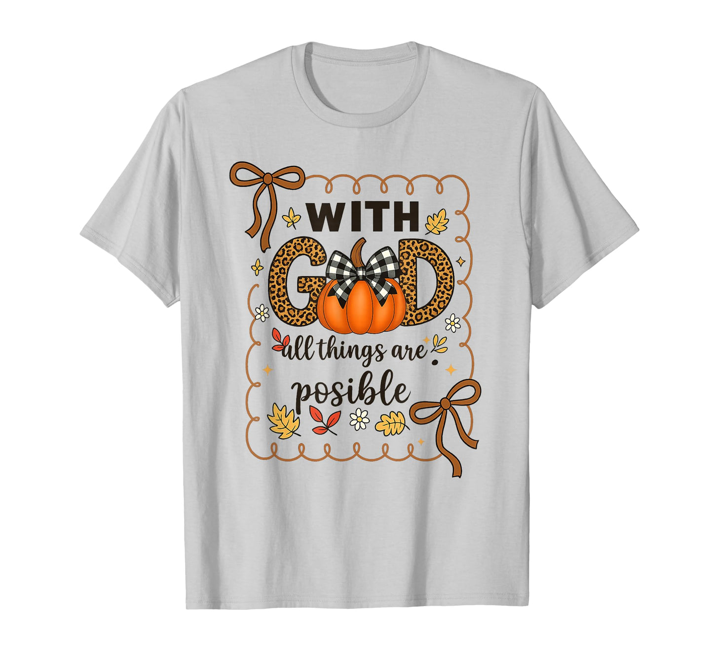 with God All Things are Possible Fall Faith Floral T-Shirt