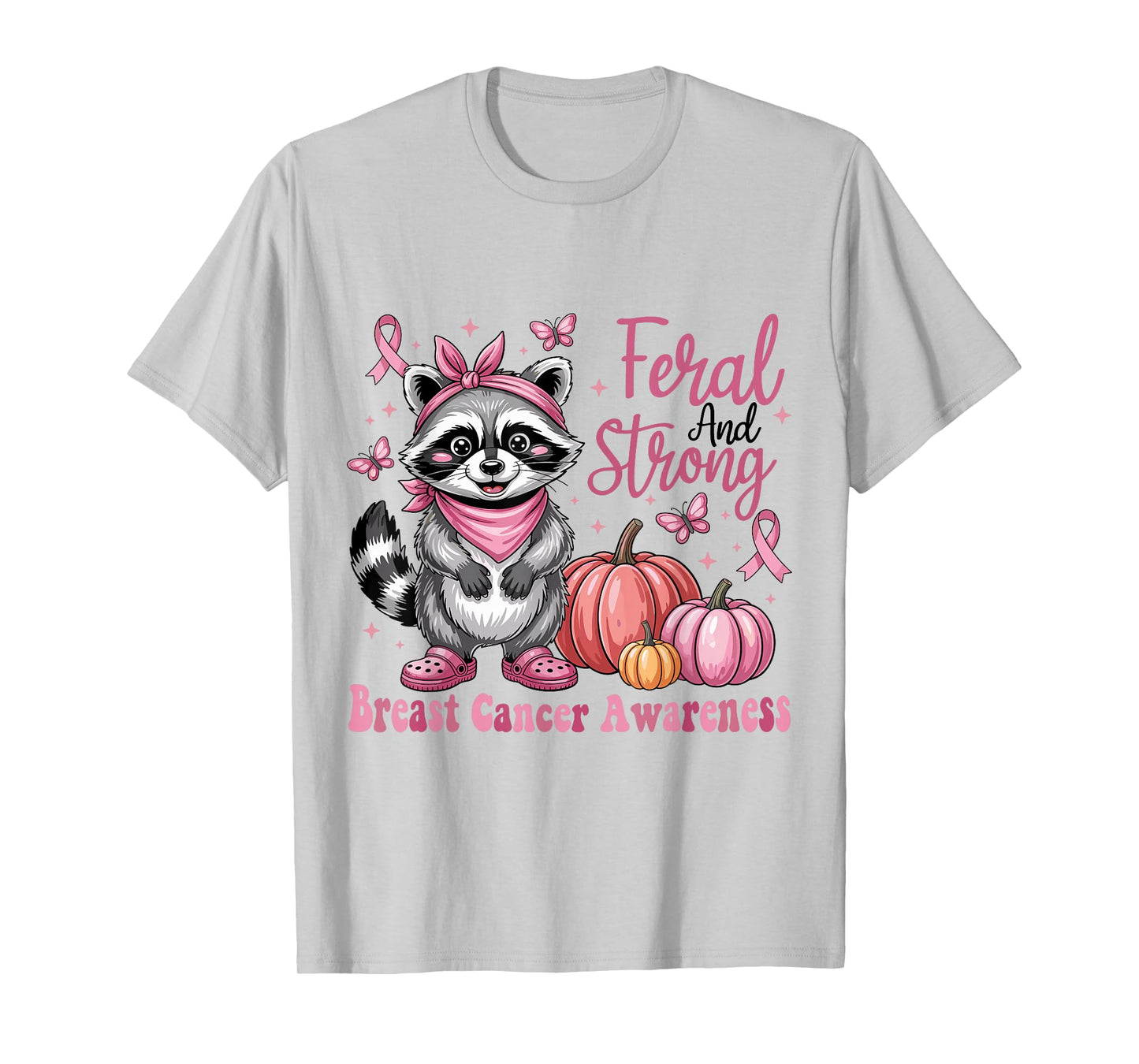 Feral and Strong Breast Cancer Awareness Raccoon Pink Ribbon T-Shirt