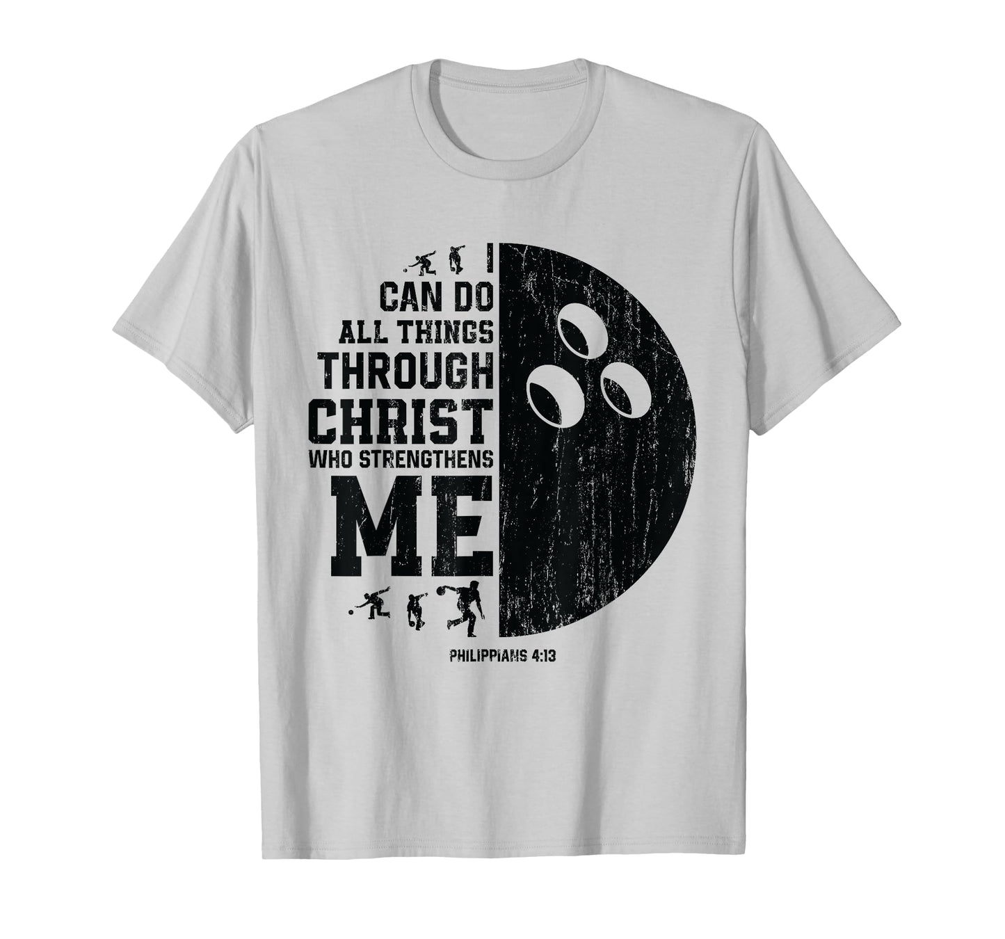 Christ Strengthens Me - Religious Christian Bowling T-Shirt