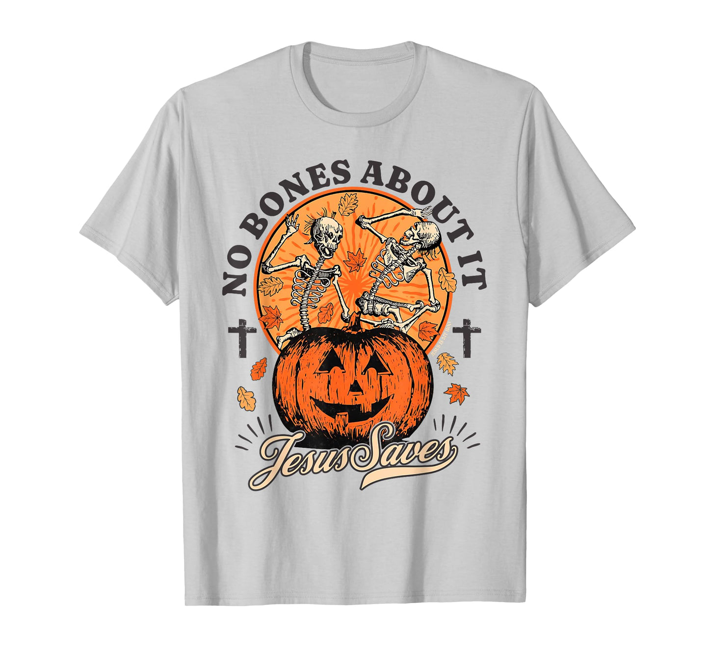 Halloween Christian No Bones About It Jesus Saves Skeleton T-Shirt